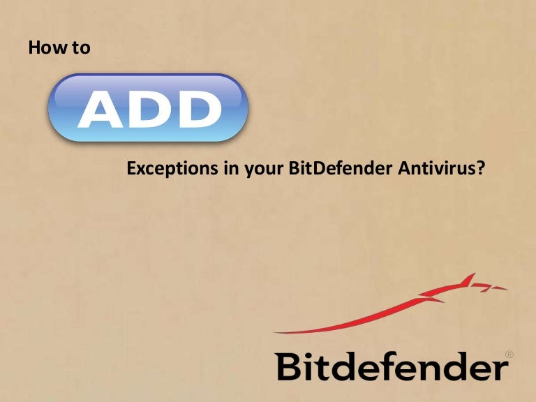 How to Add Exceptions in your BitDefender Antivirus?
