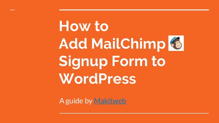 How To Add MailChimp Signup Form To Wordpress