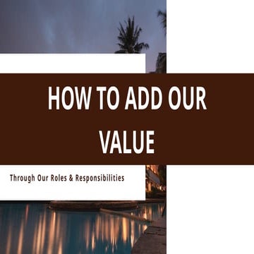 HOW TO ADD OUR VALUE BY THROUGH OUR ROLES AND RESPONSIBILITIES | PPTX