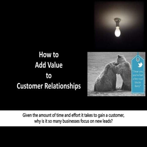 How to Add Value to Customer Relationships