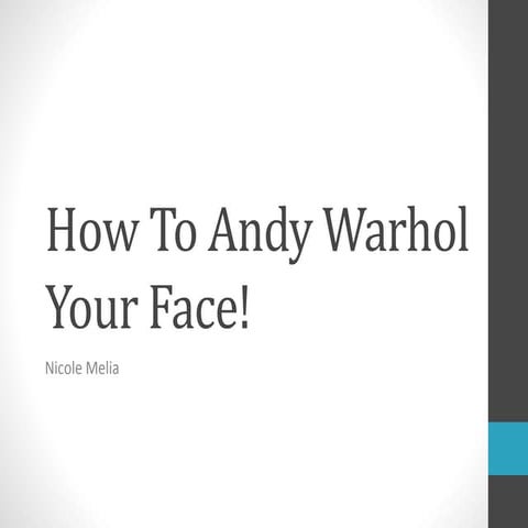 How to andy warhol your face!