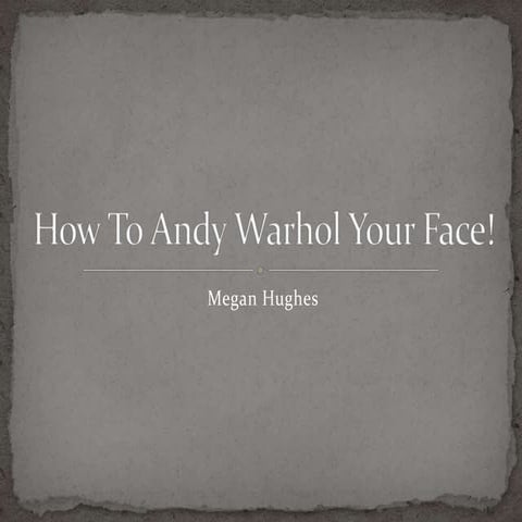 How to andy warhol your face!