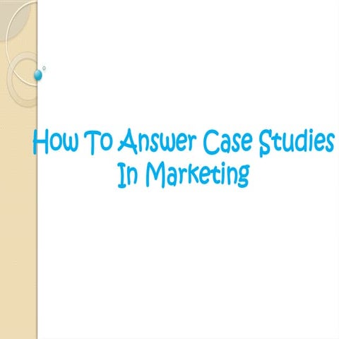 how to answer case studies in marketing.pptx