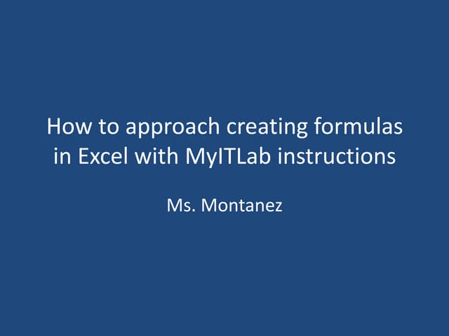 How to approach creating formulas in excel and my it lab