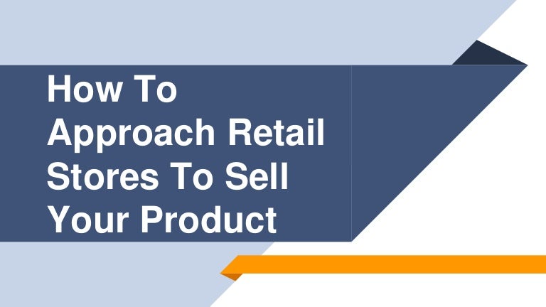 How To Sell Your Product In Retail Stores – CBUY