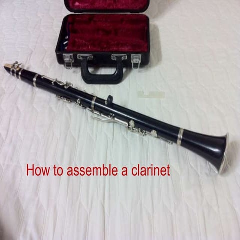 How to assemble a clarinet hong | PPTX