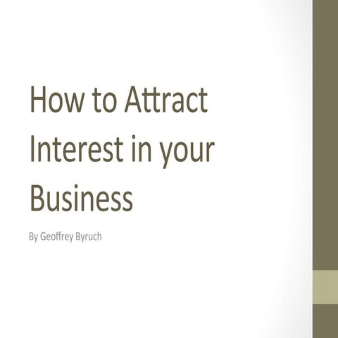 How to Attract Interest in your Business by Geoffrey Byruch