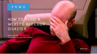 How To Avoid a Website Redesign Disaster - Paul Rouke at Digital Marketing Show 2015