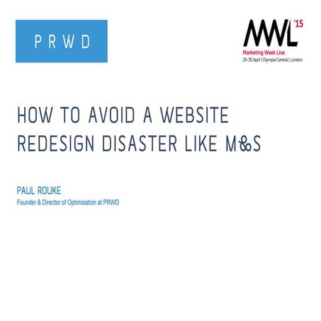 How to Avoid a Website Redesign Disaster Like M&S - Paul Rouke at Marketing W...
