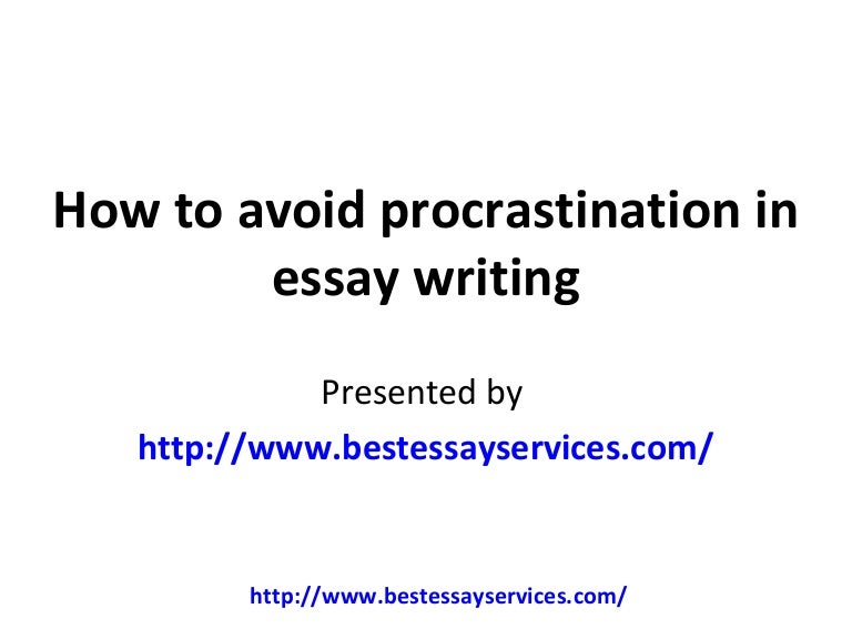 How to avoid procrastination in essay writing
