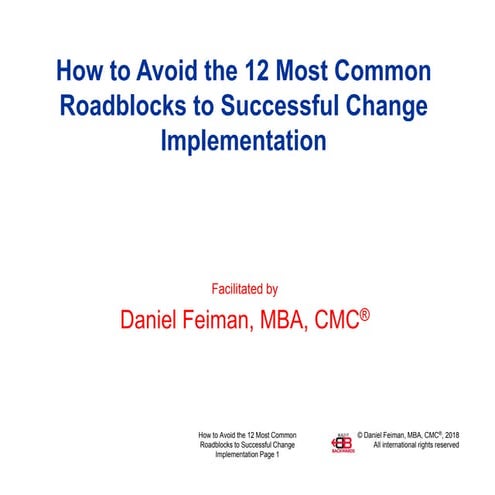 How to avoid the 12 most common roadblocks to successful change implementatio...