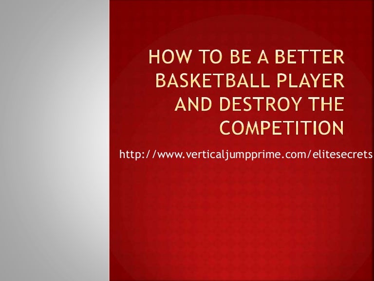 How to be a better basketball player
