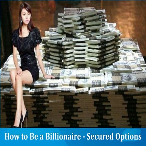 How to Be a Billionaire - Secured Options