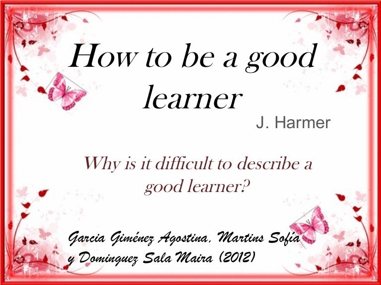 How To Be A Good Learner