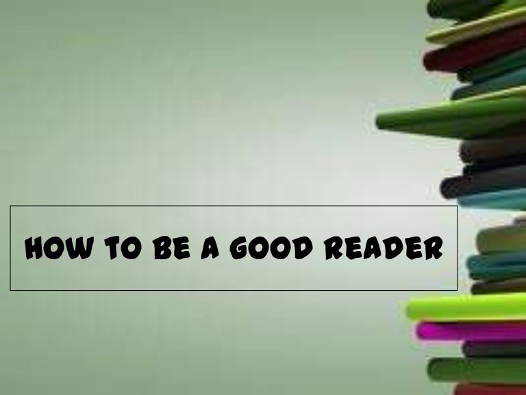 How to be a good reader