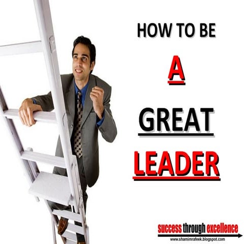 How To Be A Great Leader