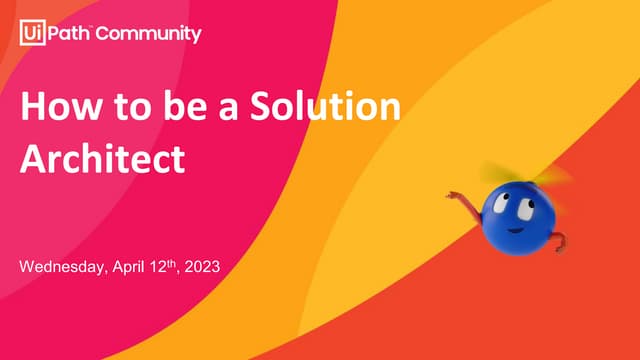 UiPath Denver chapter- How to be a solution architect