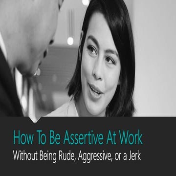 How To Be Assertive At Work Without Being Rude