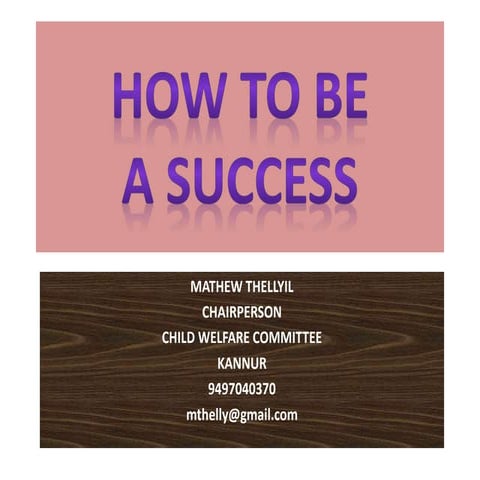 How to be a success