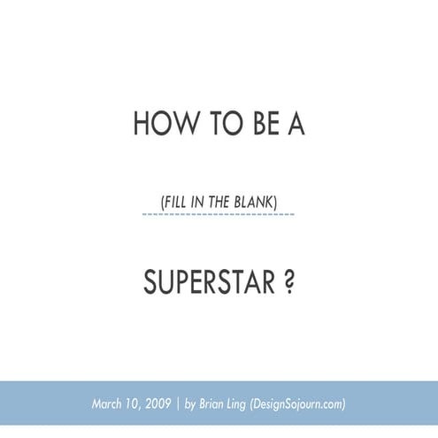 How To Be A (Fill in Blank) Superstar?