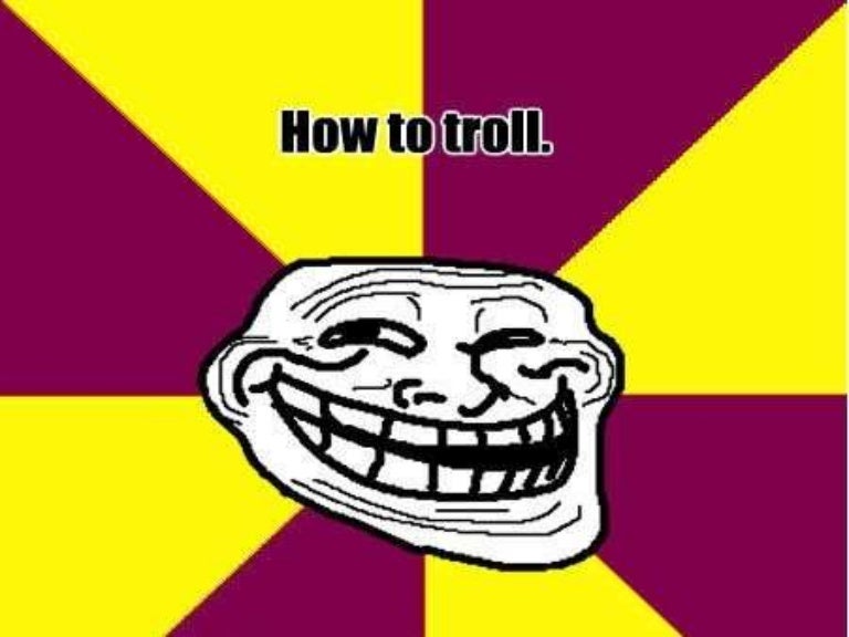 How to Troll