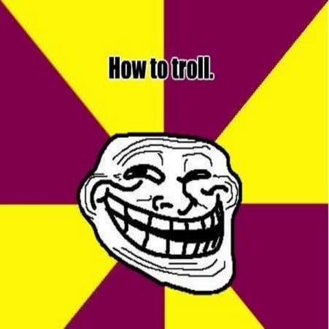 How to Troll