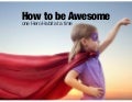 How to be awesome one habit at a time