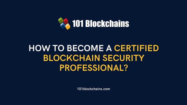 How To Become A Certified Blockchain Security Professional? 