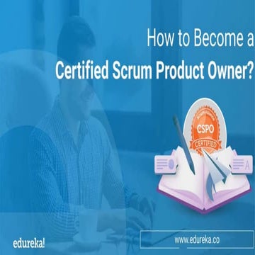 How to become a CSPO | Certified Scrum Product Owner® | Edureka