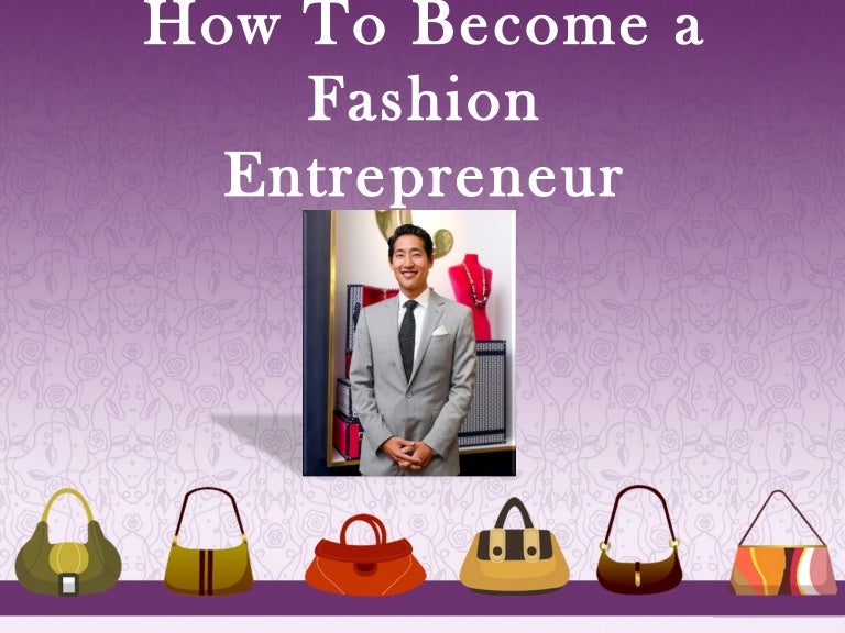 How To a Fashion Entrepreneur