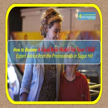 How to Become a Good Role Model for your Child Expert Advice from the ...