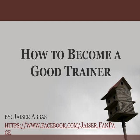 How to Become a Good Trainer by Jaiser Abbas