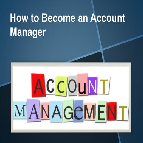 How to become an account manager | PPTX