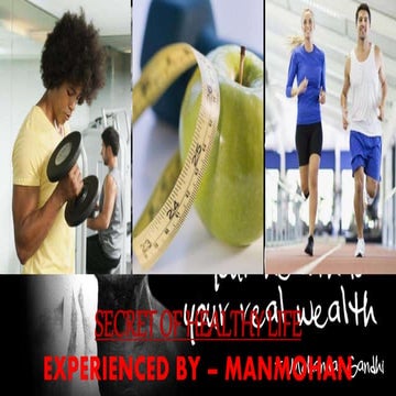 How to become healthy- Experienced by Manmohan Rathi