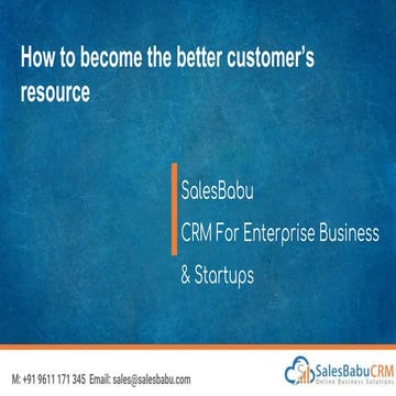 How to become the better customers resource