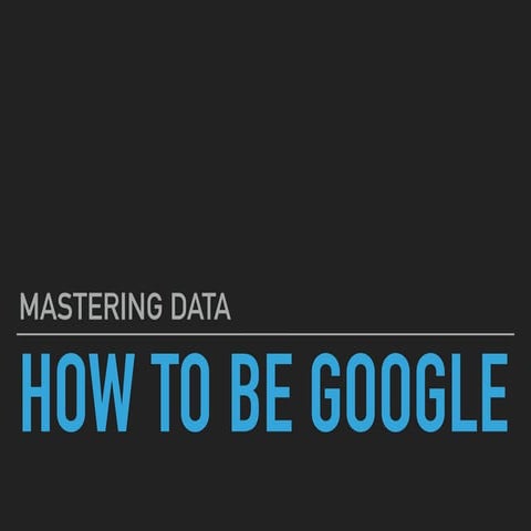 How to be google | PPT