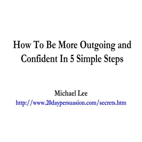 How To Be More Outgoing and Confident In 5 Simple Steps