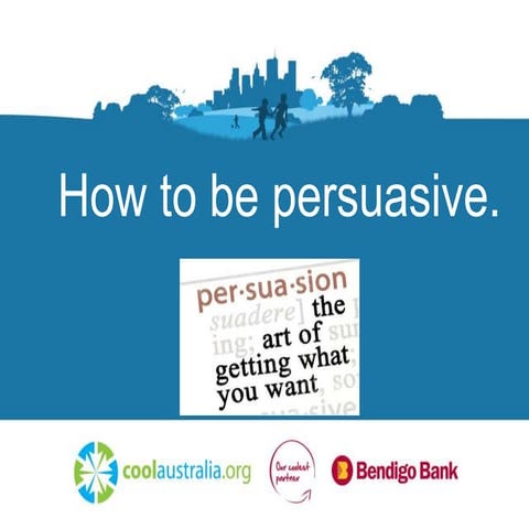 How to be persuasive