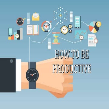 How to be productive