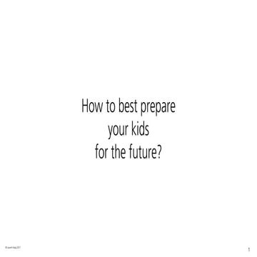How to best prepare your kids for the future?