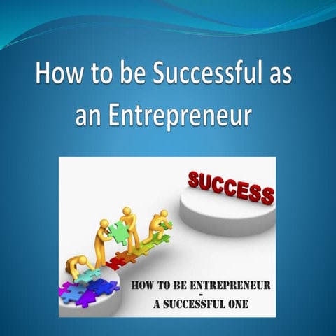 How to be successful as an entrepreneur