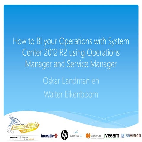 How to bi your operations with System Center 2012 R2 using Operations Manager...