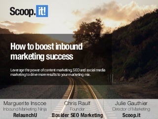 How to Boost Inbound Marketing Success With Content Marketing, SEO and Social Media Marketing 
