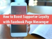 How to Boost Supporter Loyalty with Facebook Page Messenger
