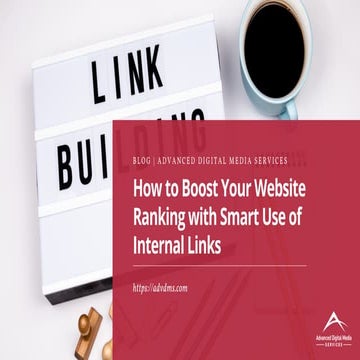 How to Boost Your Website Ranking with Smart Use of Internal Links
