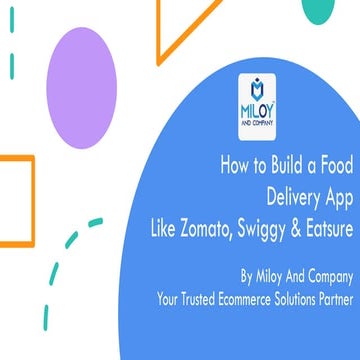 Build a Food Delivery App Like Zomato, Swiggy & Eatsure | Miloy And ...
