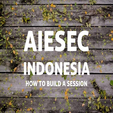 AIESEC Indonesia |1314| Train the Trainers: How to Build a Lesson