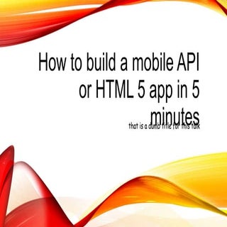 How to build a Mobile API or HTML 5...