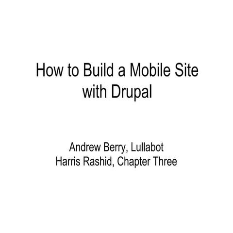 How to build_a_mobile_site_with_drupal