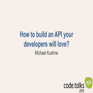 How to build an API your developers will love - Code.talks 2015, Hamburg by M...
